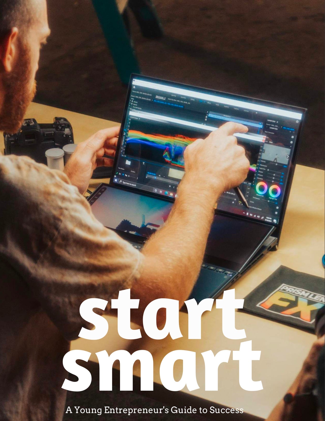 Start smart A Young Entrepreneur's Guide to Success