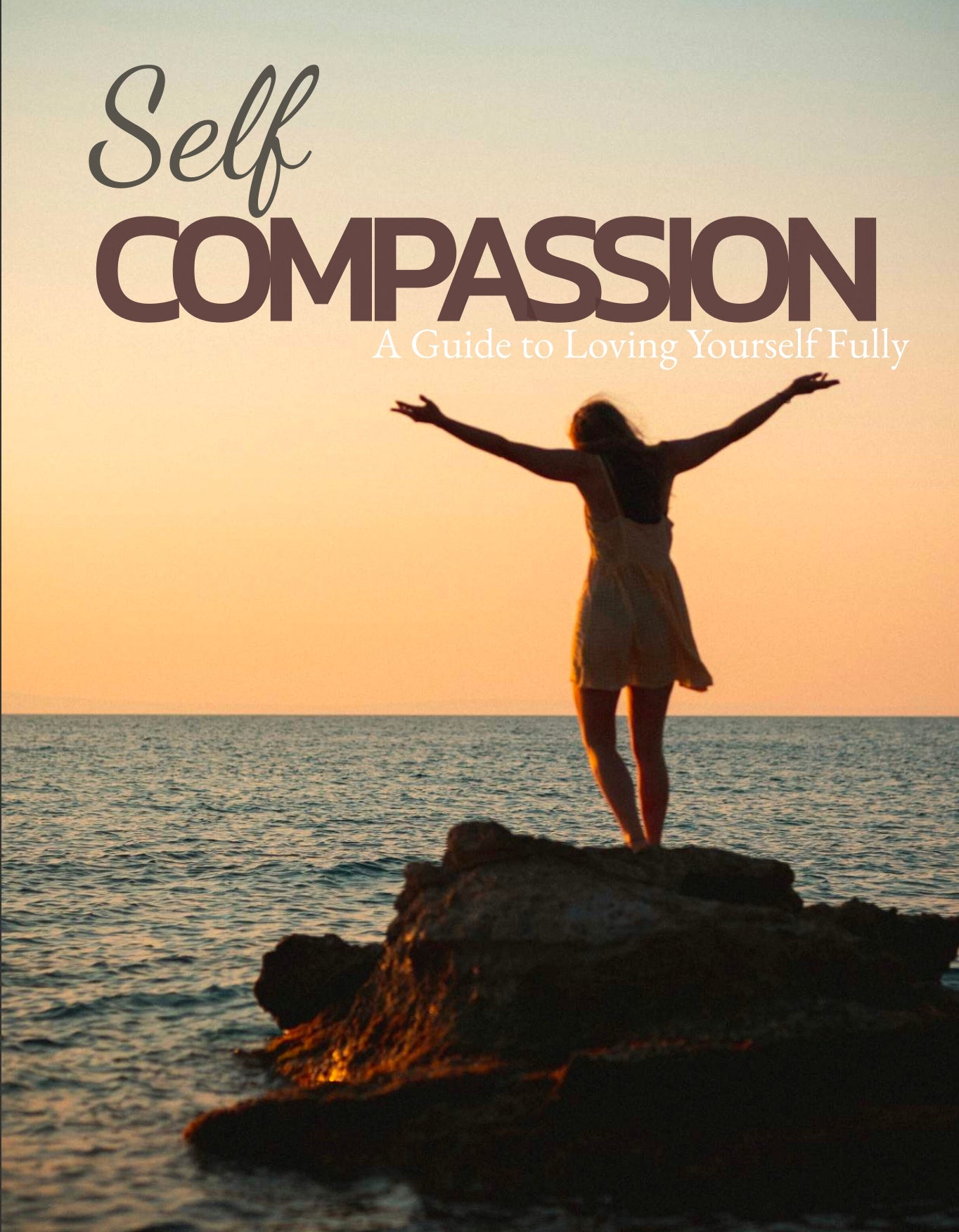 Self compassion A guide to loving yourself fully