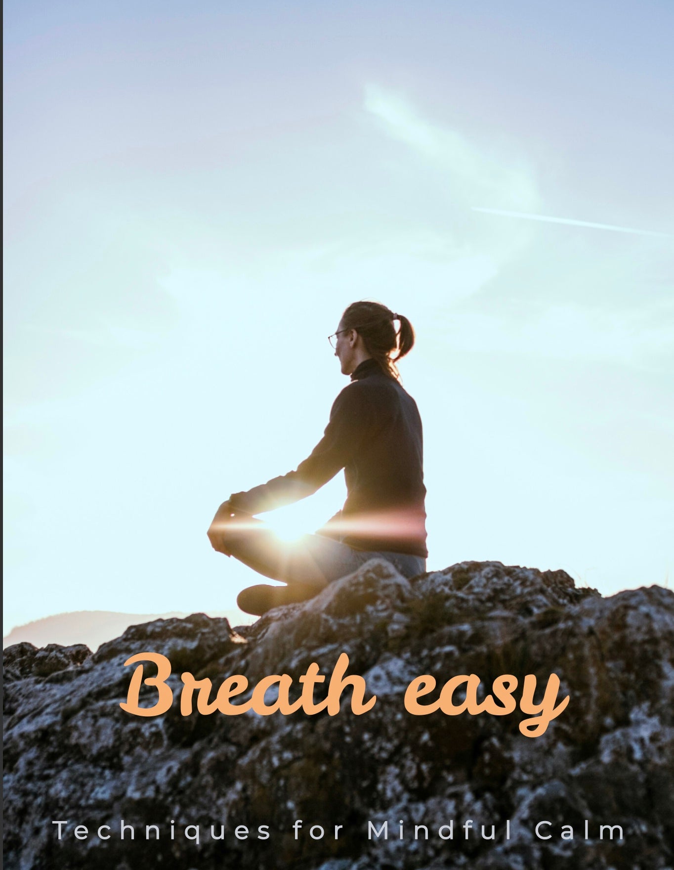 Breathe easy Techniques for mindful calm