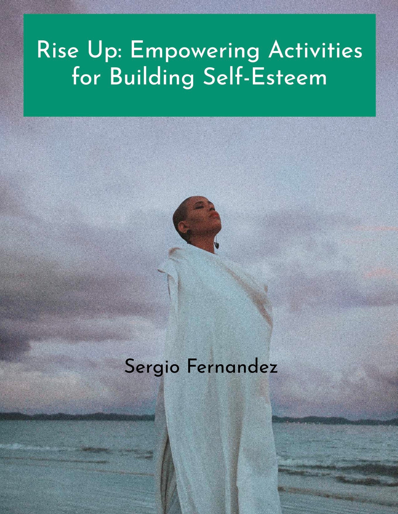 Rise up Empowering activities for building self esteem