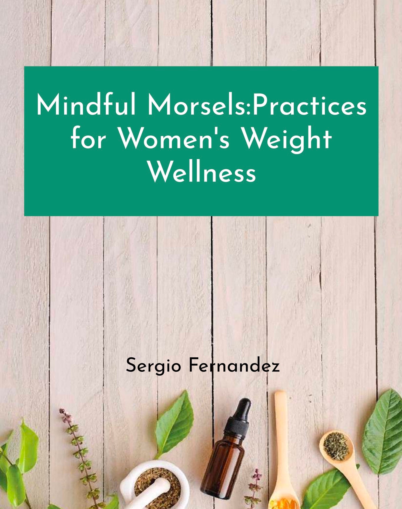 Mindful morsels eating practices for womens weight wellness