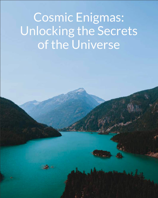 Cosmic Enigmas Unlocking the Secrets of the Universe
