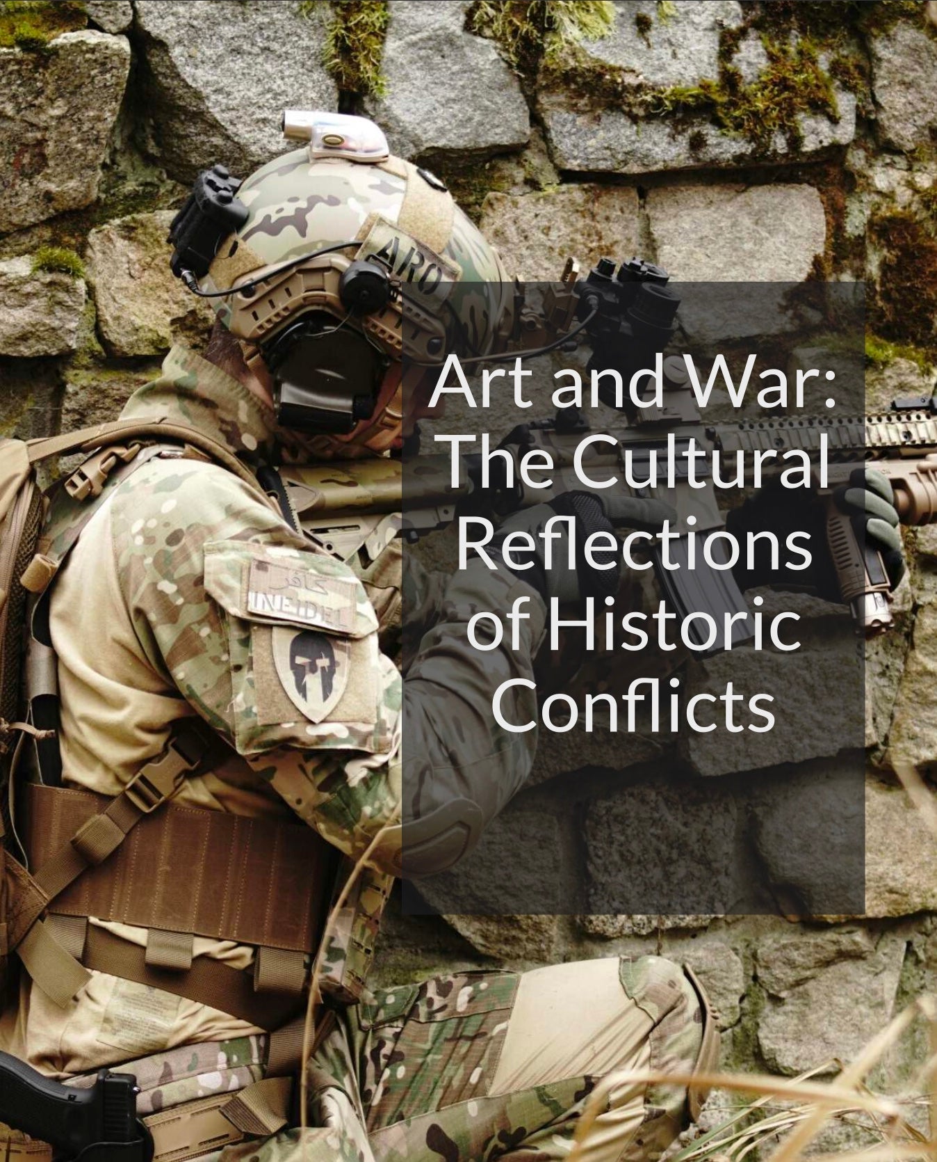 Art and War The Cultural Reflections of Historic Conflicts