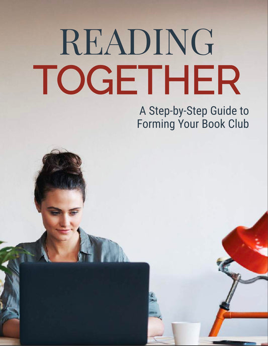 Reading together A Step-by-Step Guide to Forming Your Book Club