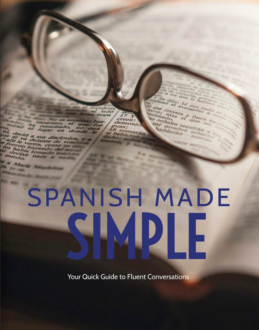 Spanish made simple Quick guide to fluent conversations