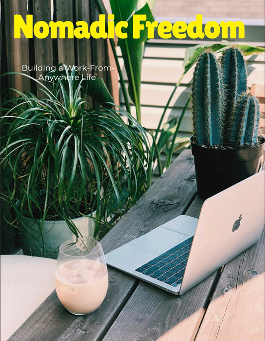 Nomadic Freedom Building a Work-From-Anywhere Life