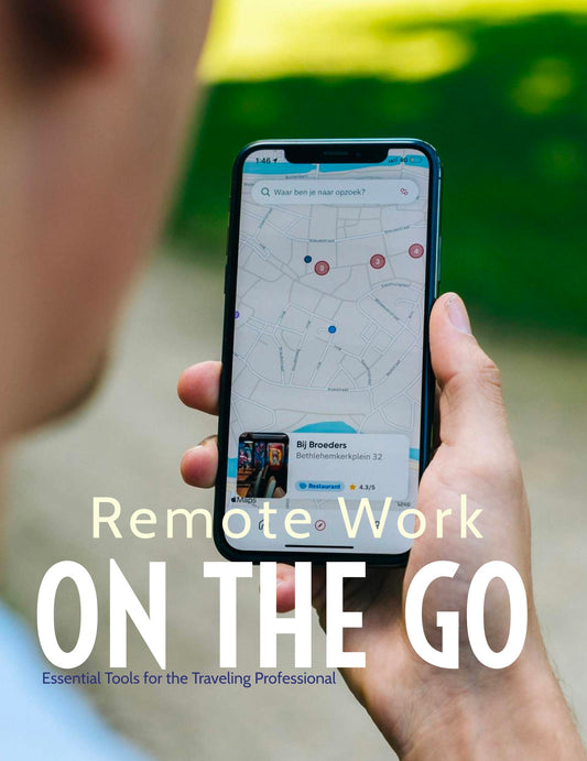 Remote Work On The Go Essential Tools for the Traveling Professional